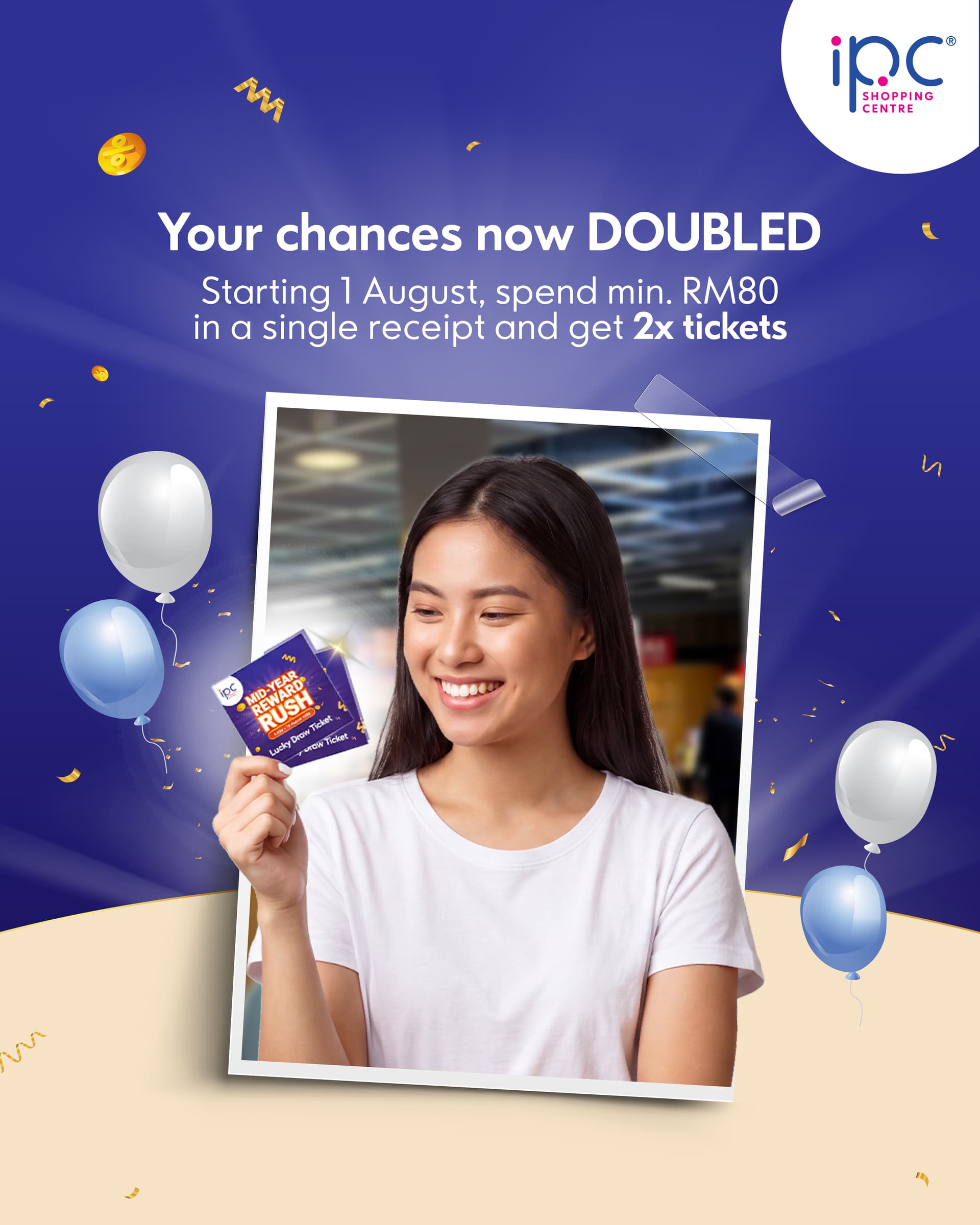 Image from: Double Your Chances to Win at IPC Shopping Centre's Mid-Year Reward Rush