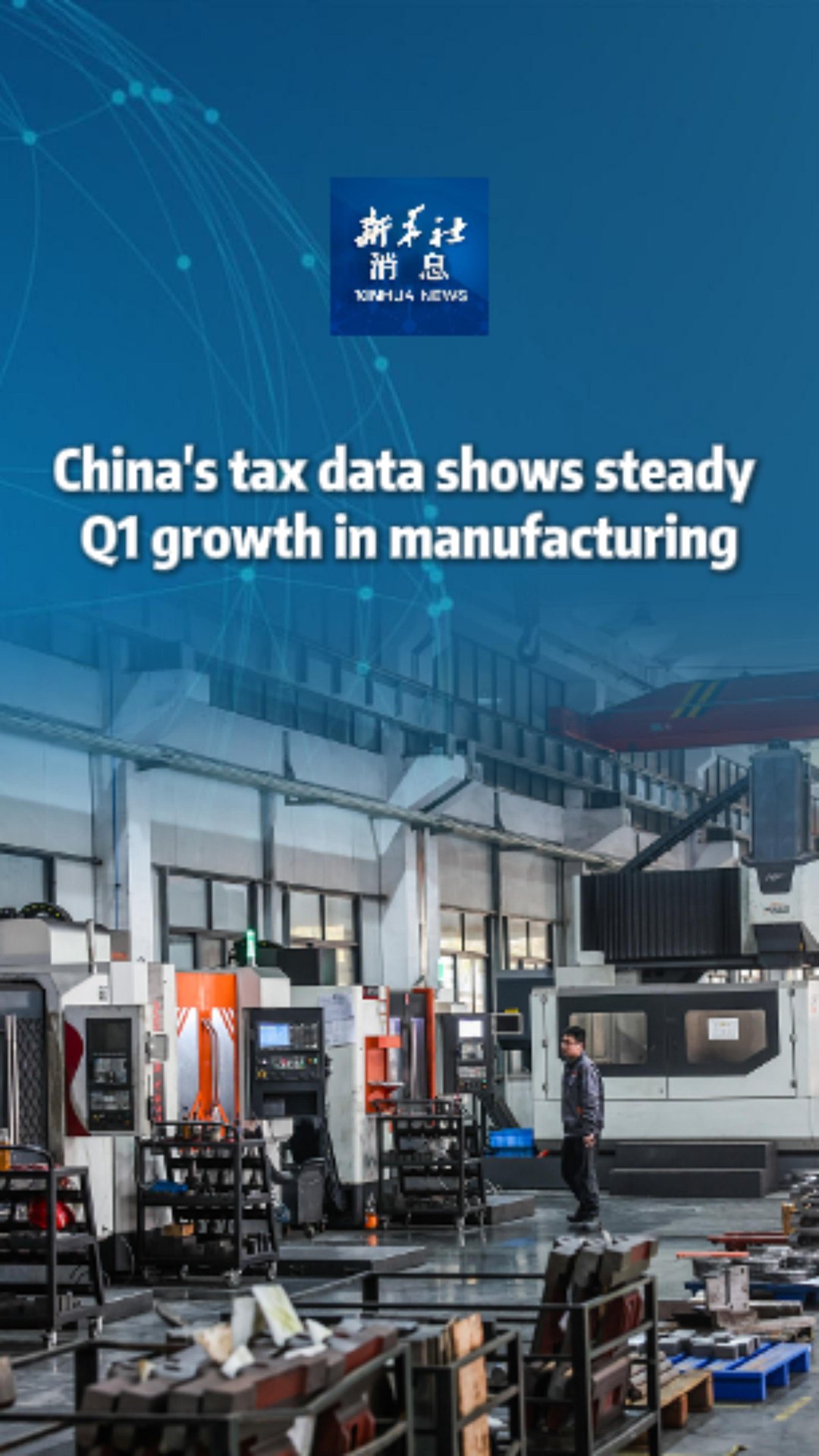 Xinhua News China S Tax Data Shows Steady Q1 Growth In Manufacturing